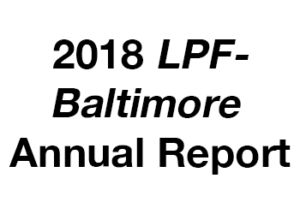 2018 LPF-Baltimore Annual Report